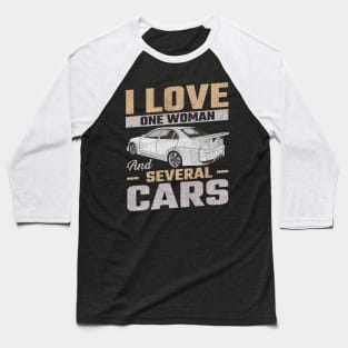 i love one woman and several cars Baseball T-Shirt